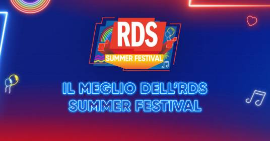 Il meglio dell’RDS Summer Festival arriva in TV: guarda e ascolta su RDS e RDS SOCIAL TV