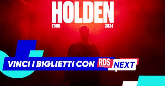 Holden – Tour 24: vinci i biglietti con RDSNEXT