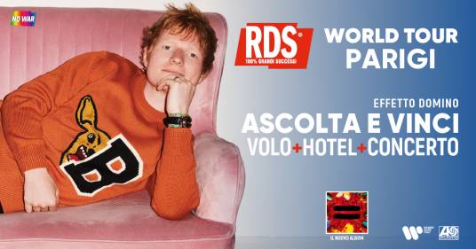 Effetto Domino: “RDS World Tour Ed Sheeran”