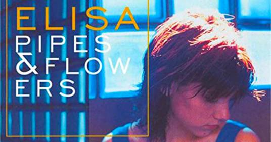 Compie 25 anni “Pipes & Flowers” straordinario album d’esordio di Elisa