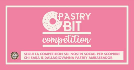 Prima edizione de “La Festa dei Granai” e la Finalissima del Pastry Bit Competition