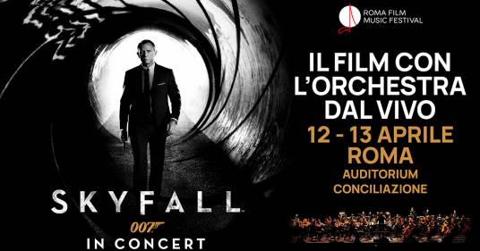 Roma Film Music Festival: vivi la magia di James Bond con “007 SKYFALL in Concert”