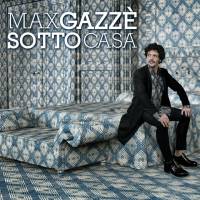  Max Gazze' Sotto Casa