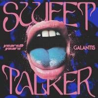  Years & Years, Galantis Sweet Talker