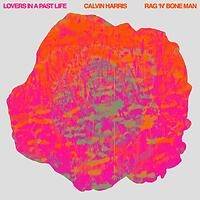  Calvin Harris, Rag 'N' Bone Man Lovers In A Past Life