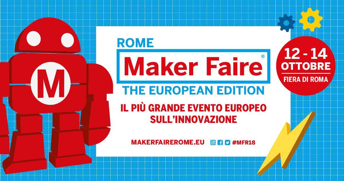 Maker Faire Rome  The European Edition