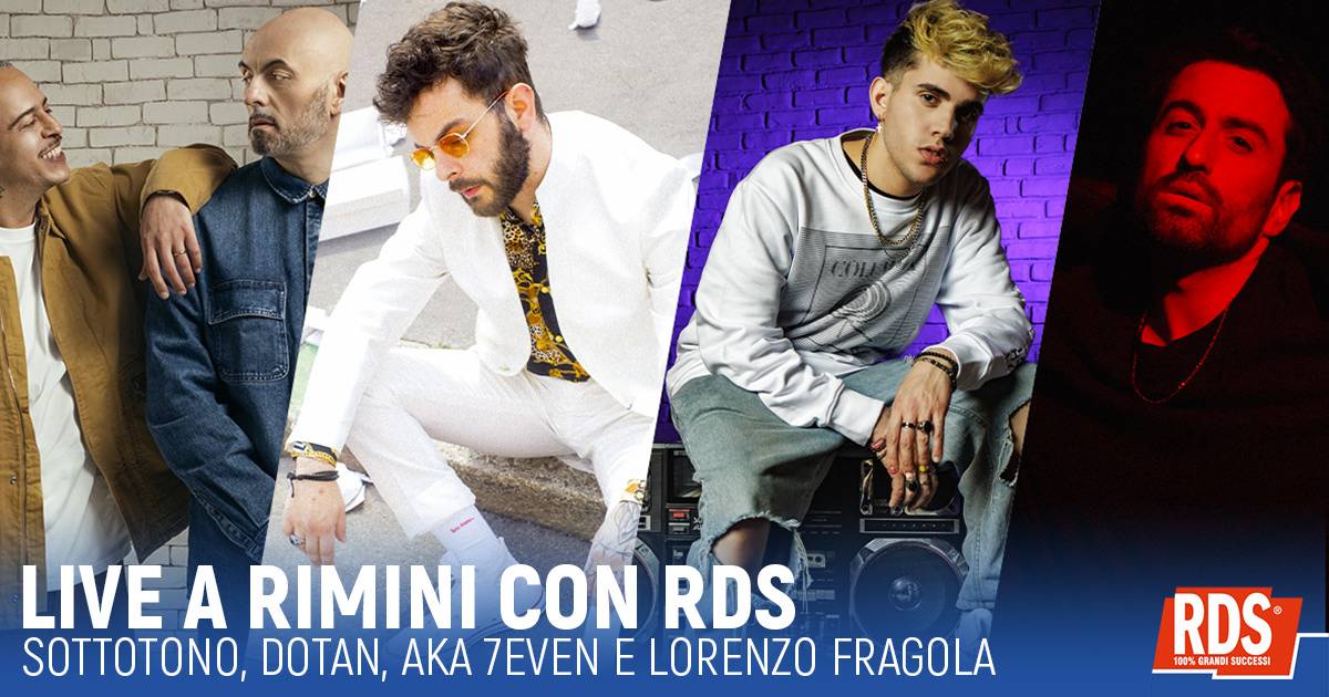 Sottotono, Dotan, Aka 7even e Lorenzo Fragola: live a Rimini con RDS