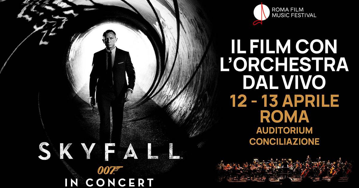 Roma Film Music Festival vivi la magia di James Bond con 007 SKYFALL in Concert