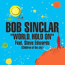  Bob Sinclar, Steve Edwards feat. Steve Edwards World, Hold On