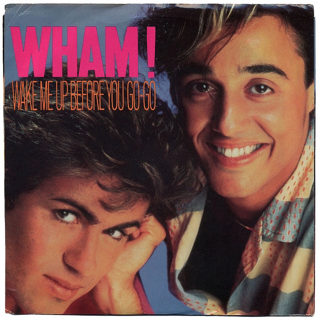  George Michael, Wham! Wake Me Up Before You Go-Go