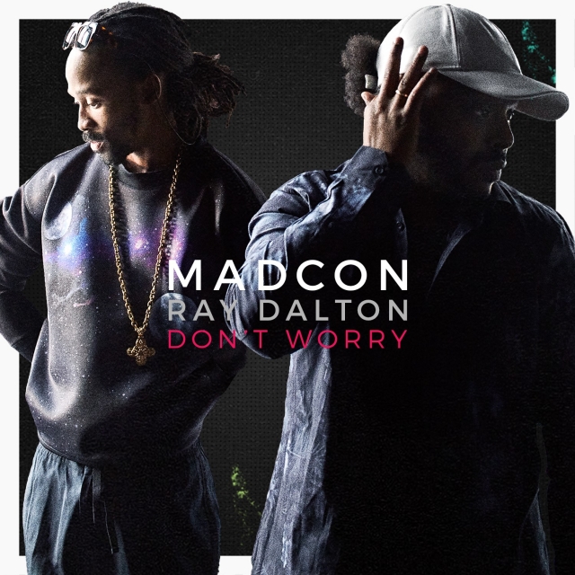  Madcon, Ray Dalton feat. Ray Dalton Don't Worry