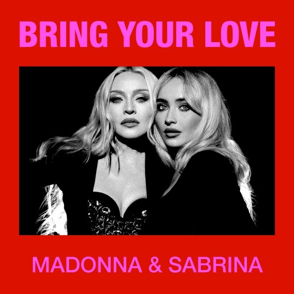  Madonna, Sabrina Carpenter Bring Your Love