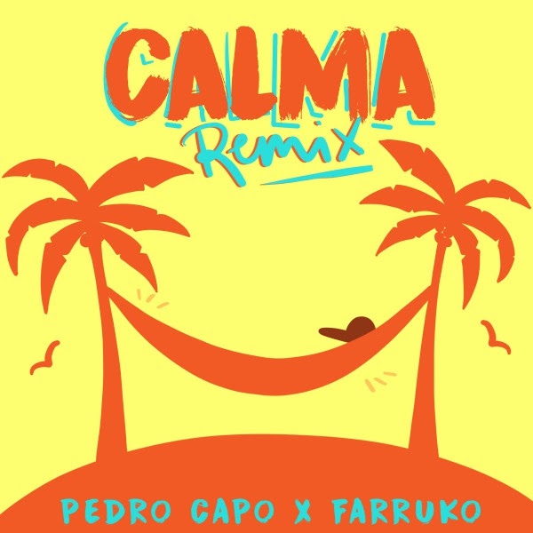 Calma Remix - Farruko, Pedro Capo'