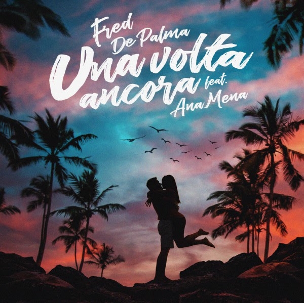 Una Volta Ancora - Ana Mena, Fred De Palma