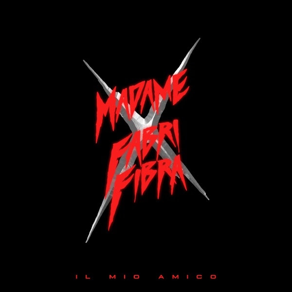 Il Mio Amico - Fabri Fibra, Madame
