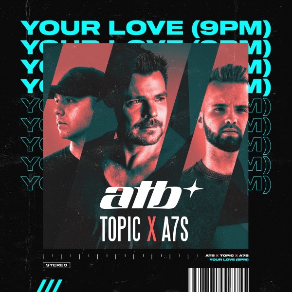 Your Love (9Pm) - A7S, ATB, Topic