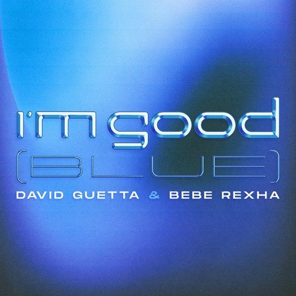 I'm Good (Blue) - Bebe Rexha, David Guetta