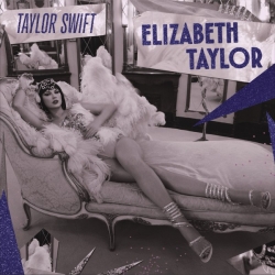 Taylor Swift - Elizabeth Taylor