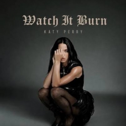 Katy Perry - Watch It Burn