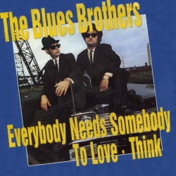 The Blues Brothers - Everybody Needs Somebody